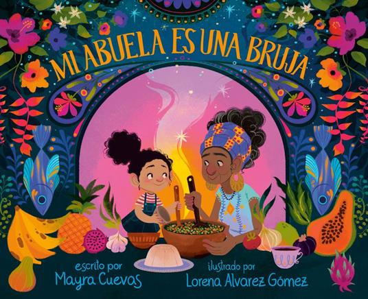 Mi abuela es una bruja (My Abuela Is a Bruja Spanish Edition) - Mayra Cuevas,Lorena Alvarez Gómez - ebook