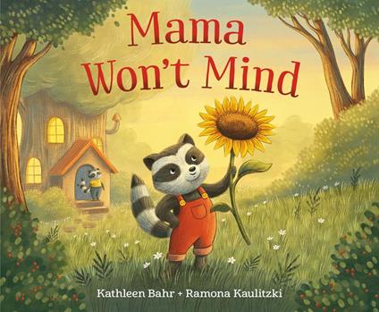 Mama Won't Mind - Kathleen Bahr,Ramona Kaulitzki - ebook