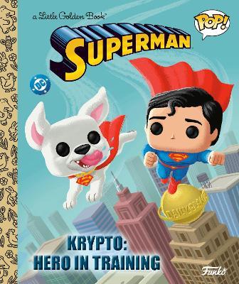 Krypto: Hero in Training (Superman Funko Pop!) - Golden Books - cover