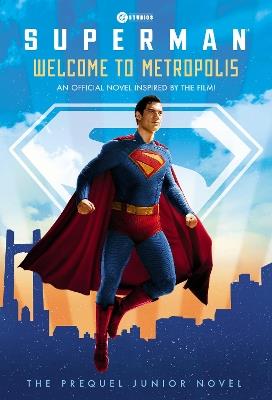 Welcome to Metropolis: The Prequel Junior Novel (Superman) - David Lewman - cover