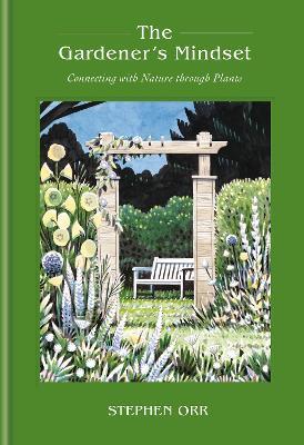 The Gardener's Mindset: A Gardening Book - Stephen Orr - cover