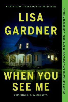 When You See Me: A Novel - Lisa Gardner - cover