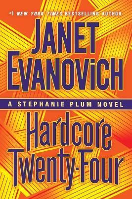 Hardcore Twenty-Four - Janet Evanovich - cover
