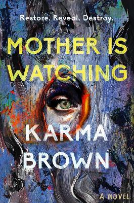 Mother Is Watching: A Novel - Karma Brown - cover