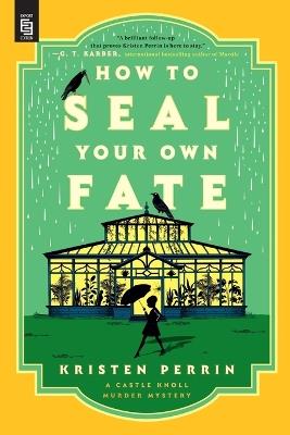 How to Seal Your Own Fate: A Novel - Kristen Perrin - cover