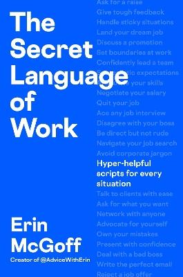 The Secret Language of Work: Hyper-Helpful Scripts for Every Situation - Erin McGoff - cover