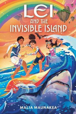 Lei and the Invisible Island - Malia Maunakea - cover