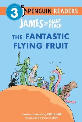 James and the Giant Peach: The Fantastic Flying Fruit - Roald Dahl - cover