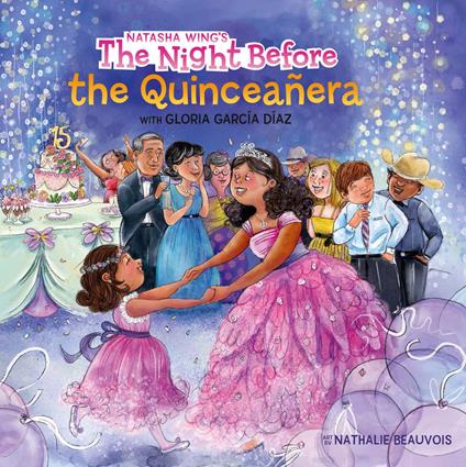 The Night Before the Quinceañera - Gloria García Díaz,Natasha Wing,Nathalie Beauvois - ebook