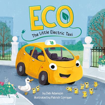 Eco: The Little Electric Taxi - Deb Adamson,Patrick Corrigan - ebook