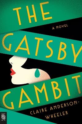 The Gatsby Gambit: A Novel - Claire Anderson Wheeler - cover