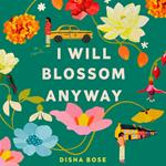 I Will Blossom Anyway