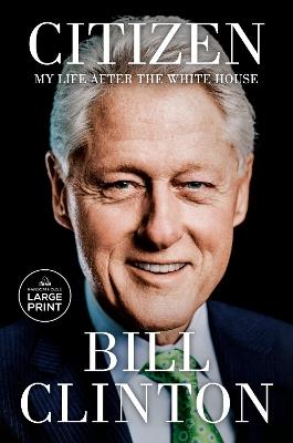 Citizen: My Life After the White House - Bill Clinton - cover