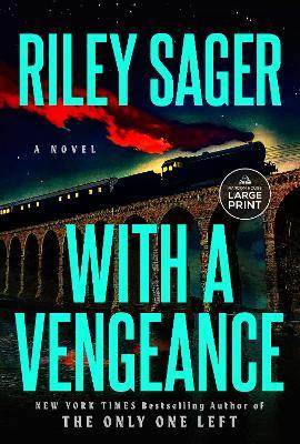 With a Vengeance: A Novel - Riley Sager - cover