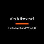 Who Is Beyoncé?