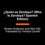 ¿Quién es Zendaya? (Who Is Zendaya? Spanish Edition)