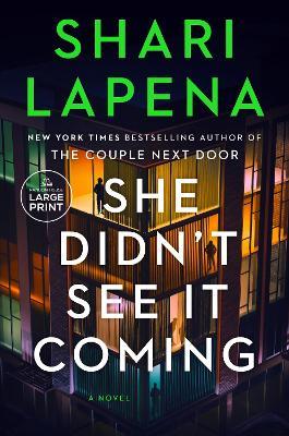 She Didn't See It Coming: A Novel - Shari Lapena - cover
