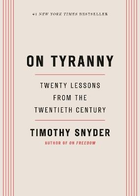 On Tyranny: Twenty Lessons from the Twentieth Century - Timothy Snyder - cover