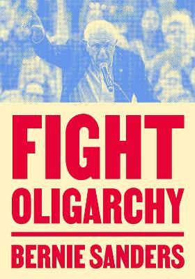 Fight Oligarchy - Bernie Sanders - cover