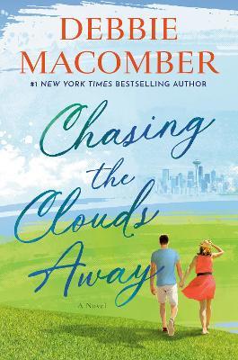 Chasing the Clouds Away: A Novel - Debbie Macomber - cover