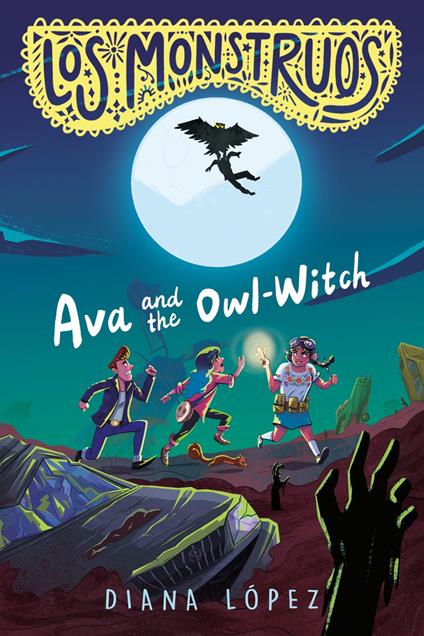 Los Monstruos: Ava and the Owl-Witch - Diana López - ebook