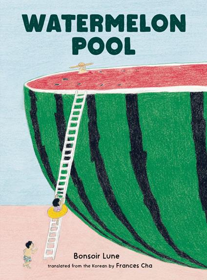 Watermelon Pool - Bonsoir Lune,Frances Cha - ebook