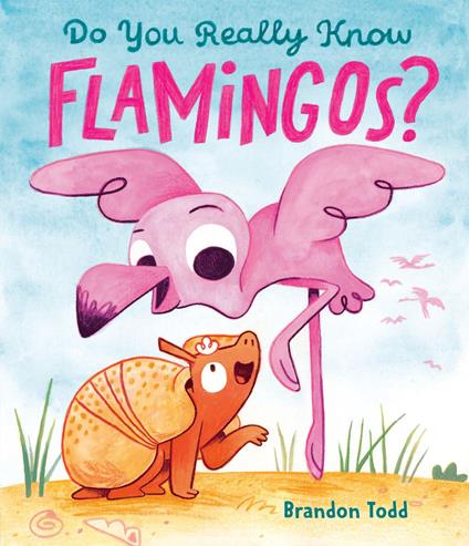Do You Really Know Flamingos? - Brandon Todd - ebook