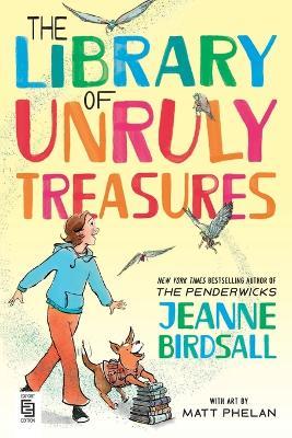 The Library of Unruly Treasures - Jeanne Birdsall,Matt Phelan - cover