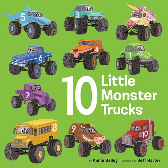 10 Little Monster Trucks - Annie Bailey,Jeff Harter - ebook