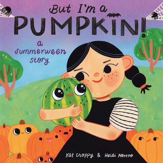 But I'm a Pumpkin!: A Summerween Story - Kat Choppy,Heidi Moreno - ebook