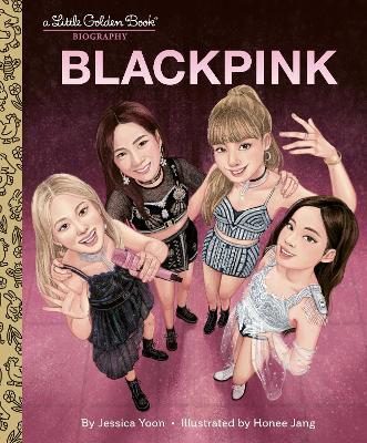 Blackpink: A Little Golden Book Biography - Jessica Yoon,Honee Jang - cover