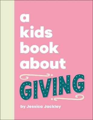 A Kids Book About Giving - Jessica Jackley - cover