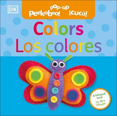 Bilingual Pop-Up Peekaboo! Colors / Los colores - DK - cover