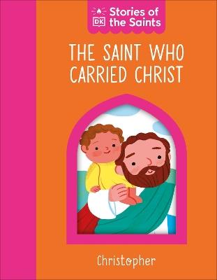 The Saint who Carried Christ - St. Christopher - DK - cover