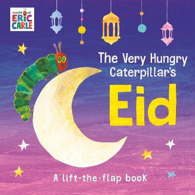 The Very Hungry Caterpillar's Eid: A Lift-the-Flap Book - Eric Carle - cover