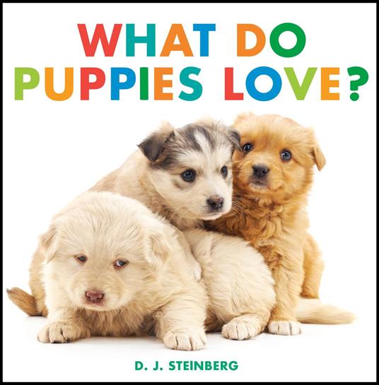 What Do Puppies Love? - D.J. Steinberg - ebook