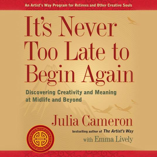 It's Never Too Late to Begin Again