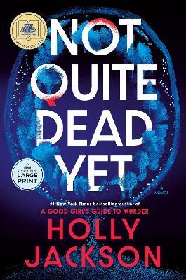 Not Quite Dead Yet: A Novel - Holly Jackson - cover