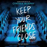 Keep Your Friends Close