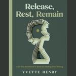 Release, Rest, Remain