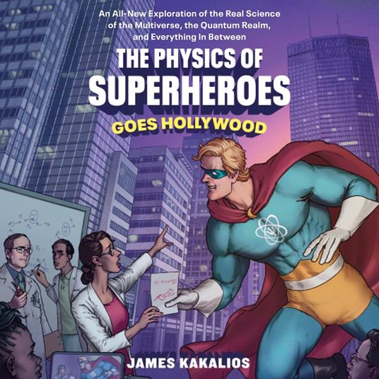 The Physics of Superheroes Goes Hollywood