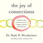 The Joy of Connections: 100 Ways to Beat Loneliness and Live a Happier and More Meaningful Life