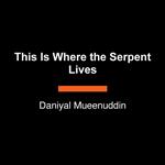 This Is Where the Serpent Lives