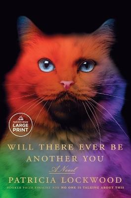Will There Ever Be Another You: A Novel - Patricia Lockwood - cover