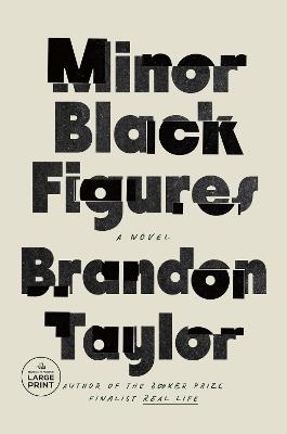 Minor Black Figures: A Novel - Brandon Taylor - cover