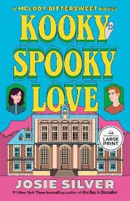 Kooky Spooky Love: A Melody Bittersweet Novel - Josie Silver - cover