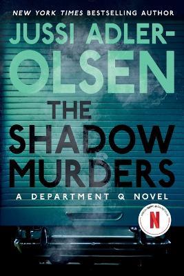 The Shadow Murders: A Department Q Novel - Jussi Adler-Olsen - cover