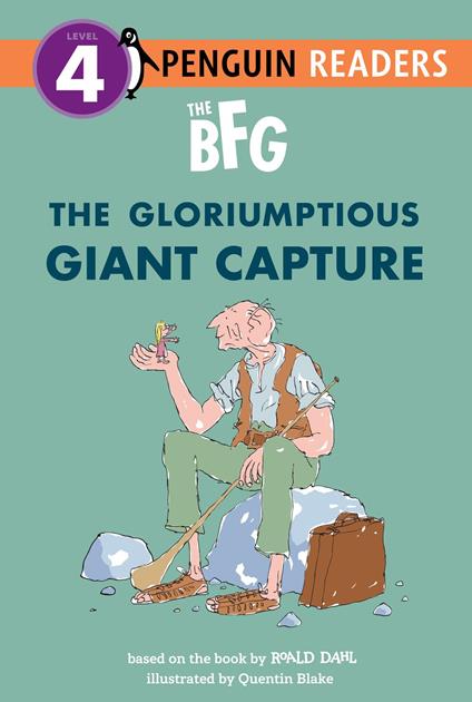 The BFG: The Gloriumptious Giant Capture - Roald Dahl,Quentin Blake - ebook