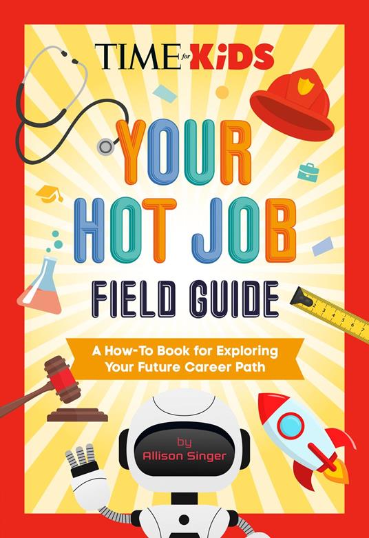 TIME for Kids: Your Hot Job Field Guide - TIME for Kids,Allison Singer - ebook