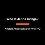 Who Is Jenna Ortega?